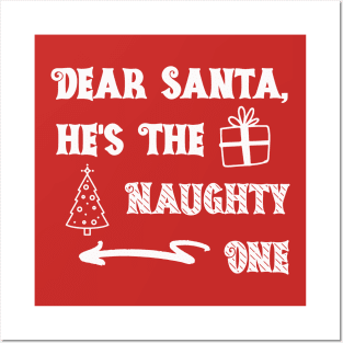 Dear Santa He's the Naughty One Posters and Art